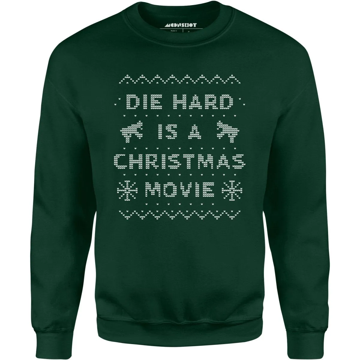 Die Hard is a Christmas Movie - Sweater Print Style - Unisex Sweatshirt